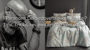 Uitgelichte afbeelding 1 Persoons Dekbedovertrekken kiezen